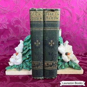 1904 Antique Book Set: Eight Cousins & Rose in Bloom by Louisa May Alcott